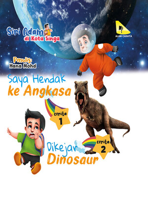 cover image of Saya Hendak ke Angkasa / Dikejar Dinosaur